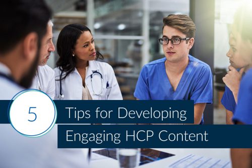 Five Tips for Developing Engaging HCP Content – BulletinHealthcare